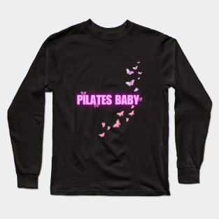 'PILATES BABY' Long Sleeve T-Shirt